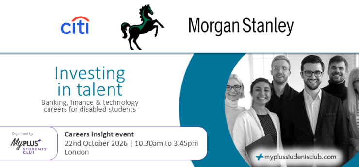 Investing in Talent Careers Insight event 22nd October, participating firms: Citi, Lloyds Banking Group and Morgan Stanley.