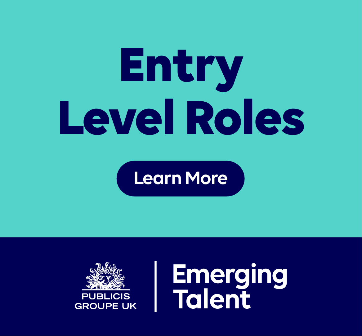 Publicis Groupe UK: Emerging Talent, entry level roles.